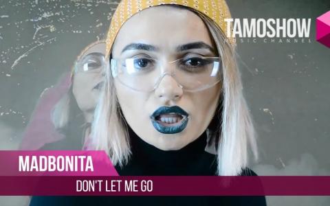 MadBonita - Don't Let Me Go (Клипхои Точики 2018)